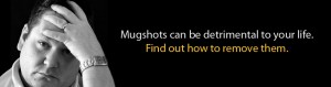 mugshots detrimental to life